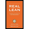 Real Lean: Learning the Craft of Lean Management (Volume Four) - Paperback