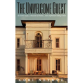 The Unwelcome Guest: A Thriller - Hardcover
