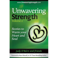 Unwavering Strength: Volume 2, Stories to Warm Your Heart and Soul - Paperback
