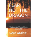 Fear Not the Dragon: Fear not the Dragon, Tho' Slay you it Might, If you're Failing in Courage, or Don't do what's Right. Fear not the Drag - Paperback