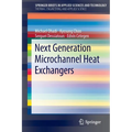 Next Generation Microchannel Heat Exchangers - Paperback