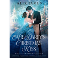 Mr. Darcy's Christmas Kiss: A Pride & Prejudice Christmas Variation - Paperback