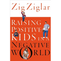 The Raising Positive Kids in a Negative World (Revised) - Paperback