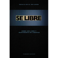 Se Libre: Como ser libre y mantenerte en libertad - Paperback