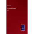 The History of Religion: Vol. II - Hardcover
