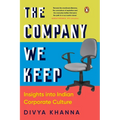 Company We Keep: Insights Into Indian Corporate Culture - Hardcover