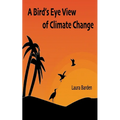 A Bird's Eye View of Climate Change - Paperback
