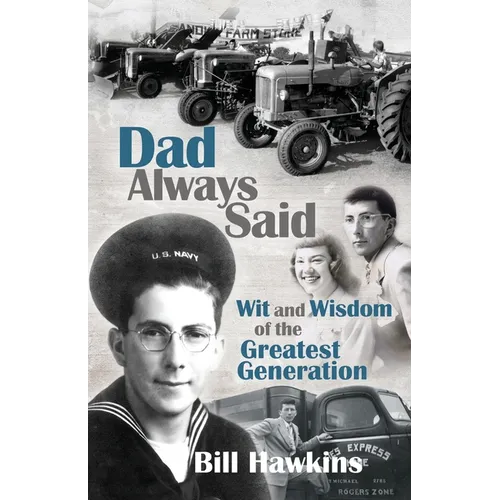 Dad Always Said: Wit and Wisdom of the Greatest Generation - Paperback
