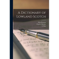 A Dictionary of Lowland Scotch - Paperback
