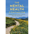 Mental Health Contagion: Navigating Yourself Through a Loved One's Mental Well-Being Decline - Paperback