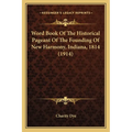 Word Book Of The Historical Pageant Of The Founding Of New Harmony, Indiana, 1814 (1914) - Paperback