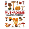 Mushrooms: How to Identify and Gather Wild Mushrooms and Other Fungi - Hardcover