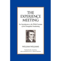 The Experience Meeting: An Introduction to the Welsh Societies of the Evangelical Awakening - Paperback