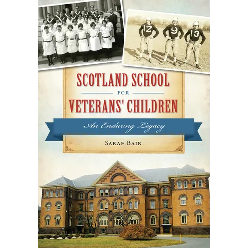 Scotland School for Veterans' Children: An Enduring Legacy - Paperback