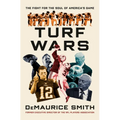 Turf Wars: The Fight for the Soul of America's Game - Hardcover