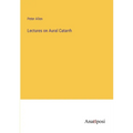 Lectures on Aural Catarrh - Paperback