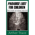 Paradise Lost for Children: The Story of Adam and Eve - Paperback