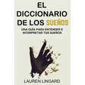 El Diccionario de los Sueños: Una guía para entender e interpretar tus sueños - Paperback