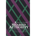 A Shared Authority: Essays on the Craft and Meaning of Oral and Public History - Paperback