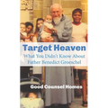 Target Heaven: What You Didn't Know About Father Benedict Groeschel - Paperback