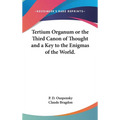 Tertium Organum or the Third Canon of Thought and a Key to the Enigmas of the World. - Hardcover