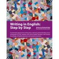 Writing in English: Step by Step: A Systematic Approach to Writing Clear, Coherent, Grammatically Correct Paragraphs for ESL Students and Native Engli - Paperback