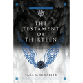 The Testament of Thirteen - Hardcover