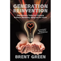 Generation Reinvention: How Boomers Today Are Changing Business, Marketing, Aging and the Future - Paperback
