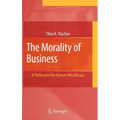 The Morality of Business: A Profession for Human Wealthcare - Hardcover