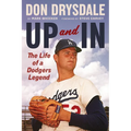 Don Drysdale: Up and in: The Life of a Dodgers Legend - Hardcover