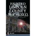 Haunted Lincoln County, New Mexico - Paperback