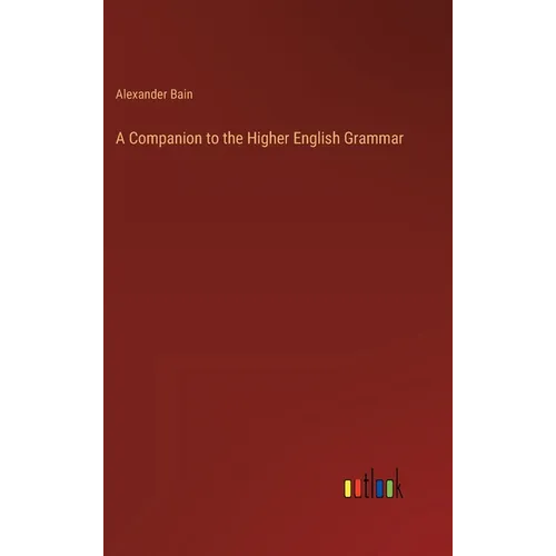 A Companion to the Higher English Grammar - Hardcover