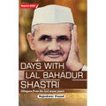 Days with Lal Bahadur Shastri (Glimpses from the Last Seven Years by Rajeshwar Prasad) - Paperback