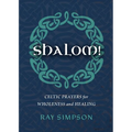 Shalom!: Celtic Prayers for Wholeness and Healing - Paperback