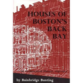 Houses of Boston's Back Bay: An Architectural History, 1840-1917 - Hardcover