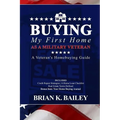 Buying My First Home As A Military Veteran - Paperback