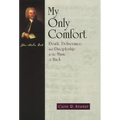 My Only Comfort: Death, Deliverance, and Discipleship in the Music of Bach - Paperback