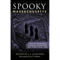 Spooky Massachusetts: Tales of Hauntings, Strange Happenings, and Other Local Lore - Paperback