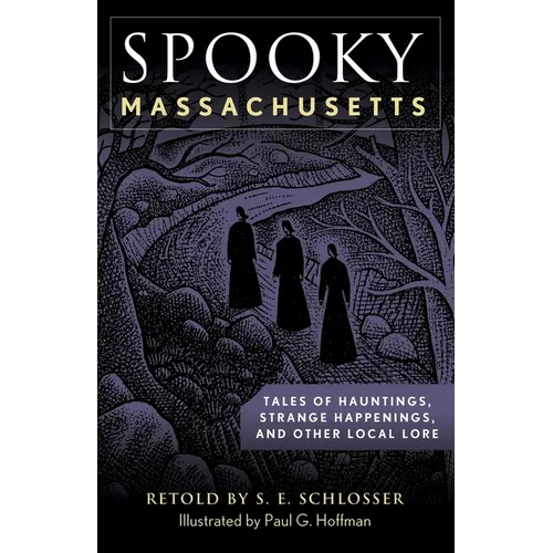 Spooky Massachusetts: Tales of Hauntings, Strange Happenings, and Other Local Lore - Paperback