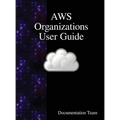AWS Organizations User Guide - Hardcover