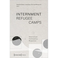 Internment Refugee Camps: Historical and Contemporary Perspectives - Paperback