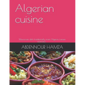 Algerian cuisine: traditionally dish from Algeria and mediterranean cuisine - Paperback