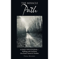 The Miracle Path: A Daily Devotional - Walking with God from One Easter Season to Another - Hardcover