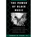 The Power of Black Music: Interpreting Its History from Africa to the United States - Paperback