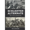 Schlieffen Alternate: Book 1 of the WW1 Alternate Series - Paperback