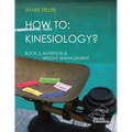 How to: Kinesiology? Book 5 Nutrition & Weight Management: Book 5 Nutrition & Weight Management - Paperback
