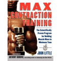 Max Contraction Training: The Scientifically Proven Program for Building Muscle Mass in Minimum Time - Paperback