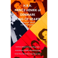 Prince Henrik of Denmark. The King of Hearts. - Hardcover