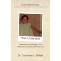 That Little Girl: Memories, Challenges, and Reflections on Black Girl Dreams - Paperback