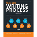 Technical Writing Process: Master the Art of Technical Communication with Timeless Techniques and Modern Tools - Paperback